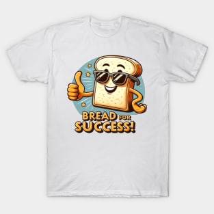 Bread For Success T-Shirt